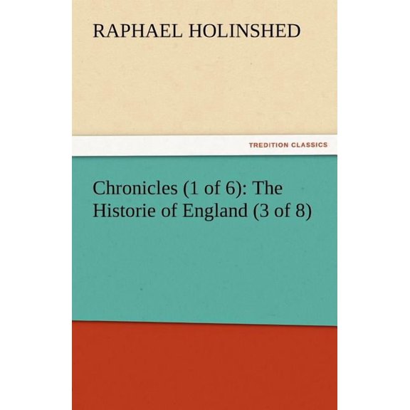 Chronicles (1 of 6) : The Historie of England (3 of 8) (Paperback)