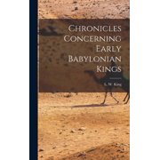 Chronicles Concerning Early Babylonian Kings, Hardcover