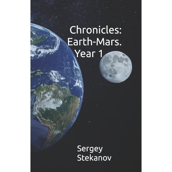 Chronicles: Earth-Mars. Year 1, (Paperback)