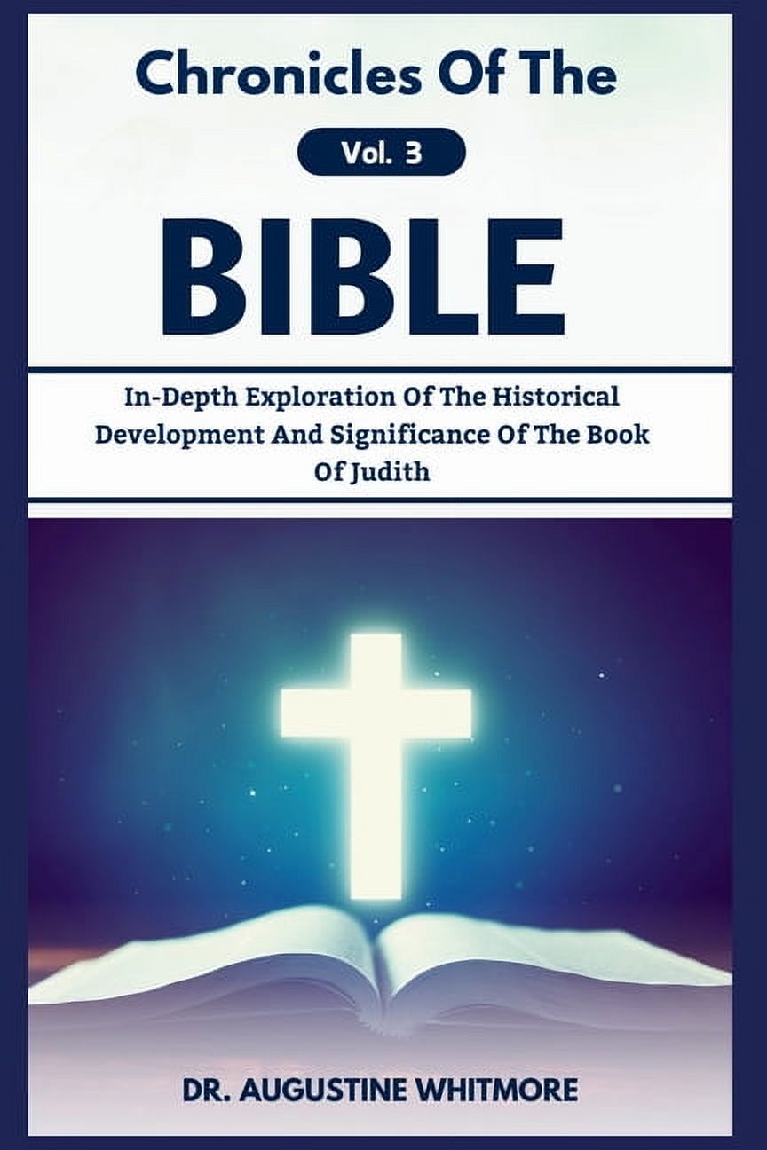Chronicles Of The Bible Vol. 3: In-Depth Exploration Of The Historical ...