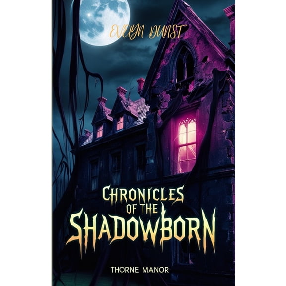 Chronicles Of The Shadowborn: Thorne Manor, (Paperback)