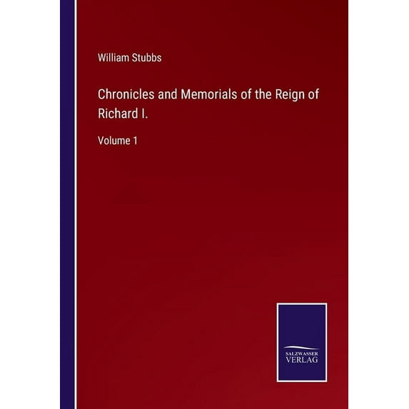 Chronicles and Memorials of the Reign of Richard I.:Volume 1