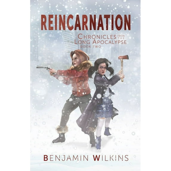 Chronicles from the Long Apocalypse: Reincarnation: Chronicles from the Long Apocalypse - Book Two (Paperback)