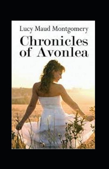Chronicles of Avonlea Annotated (Paperback)