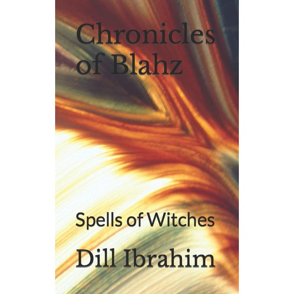 Chronicles of Blahz: Spells of Witches (Paperback)