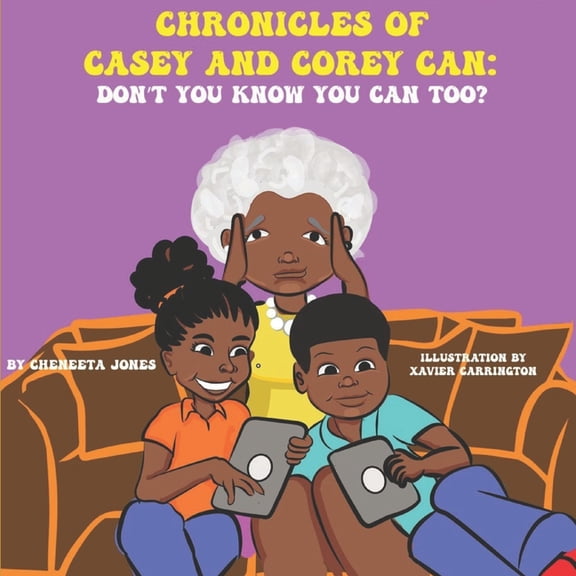 Chronicles of Casey and Corey Can: Don't You Know You Can Too?, (Paperback)