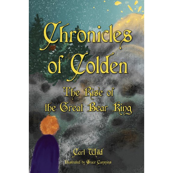 Chronicles of Colden: Rise of the Great Bear King, (Paperback)