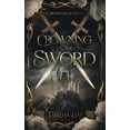 thumbnail image 1 of Chronicles of Esha Crowning of the Sword: Esha Chronicles 1, Book 1, (Paperback), 1 of 1