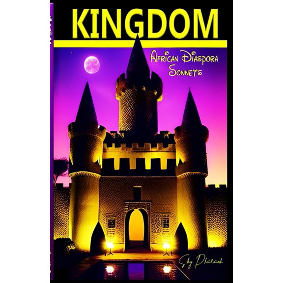 Chronicles of Global Relevance: Kingdom : African Diaspora Sonnets (Series #7) (Paperback)