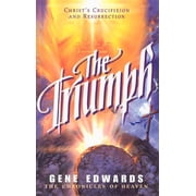 Chronicles of Heaven The Triumph The Triumph A Biblical Novel of the Cross and Resurrection, Book IV, Paperback