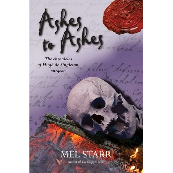 Chronicles of Hugh de Singleton, Surgeon Ashes to Ashes: The Eighth Chronicle of Hugh de Singleton, Surgeon, Book 8, (Paperback)