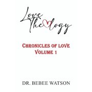Chronicles of Love, Volume I Love Theology Chronicles of Love, Volume I, Paperback