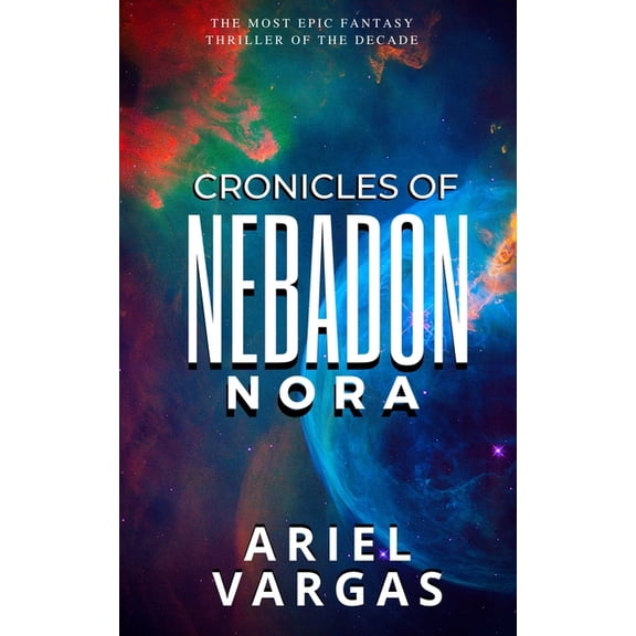 Chronicles of Nebadon: Chronicles of Nebadon: Nora (Paperback)