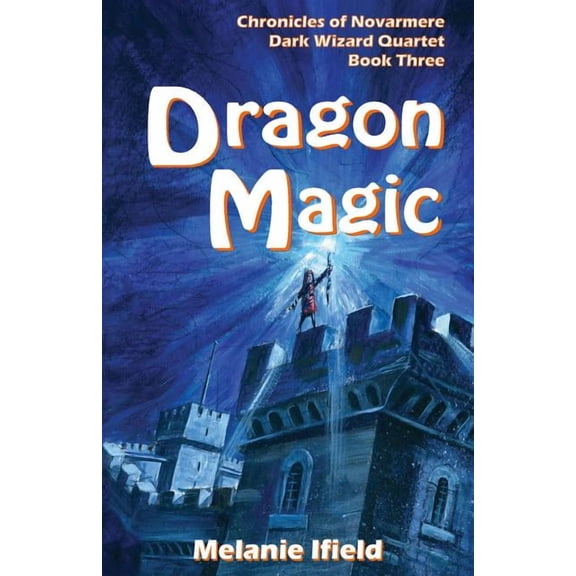 Chronicles of Novarmere: Dark Wizard Dragon Magic: Fantasy Series, Book 3, (Paperback)