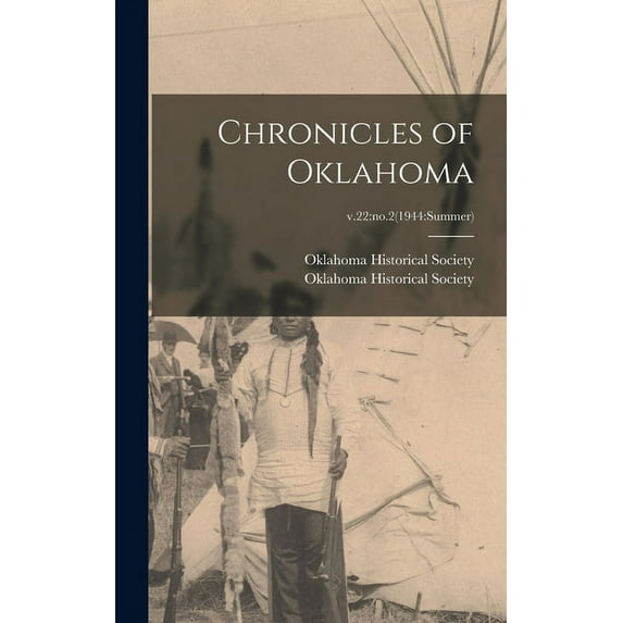Chronicles of Oklahoma; v.22: no.2(1944: summer) (Hardcover)