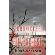 Chronicles of Silvercrest Paperback by Bob Cravener