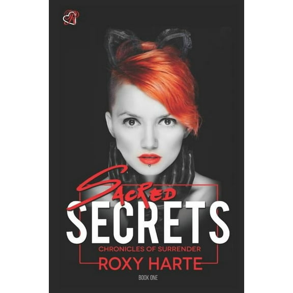 Sacred Secrets Chronicles of Surrender Paperback 1719918996 9781719918992 Roxy Harte