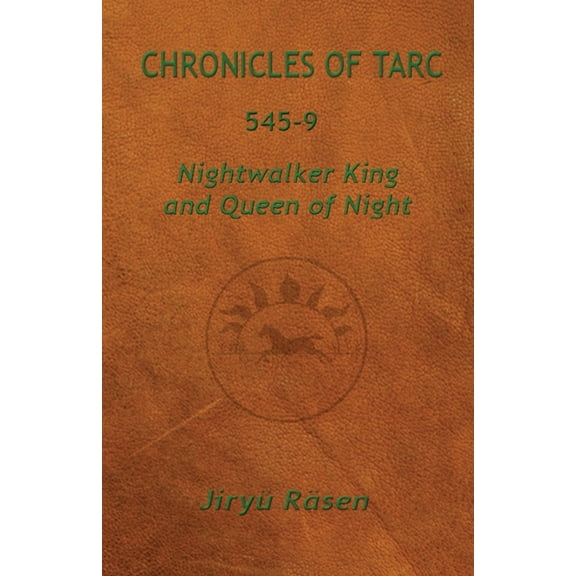 Chronicles of Tarc Chronicles of Tarc 545-9: Nightwalker King and Queen of Night, Book 5459, (Paperback)