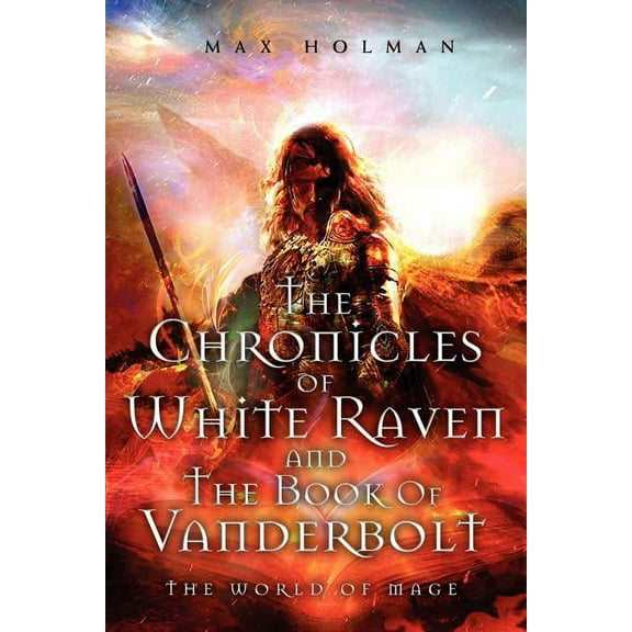 Chronicles of White Raven and the Book of Vanderbolt : World of Mage