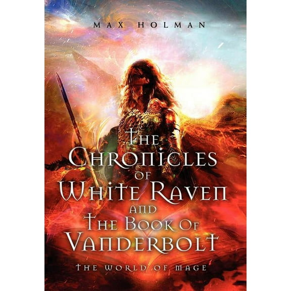 Chronicles of White Raven and the Book of Vanderbolt : World of Mage