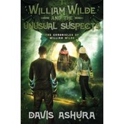 Chronicles of William Wilde William Wilde and the Unusual Suspects, Book 3, Paperback
