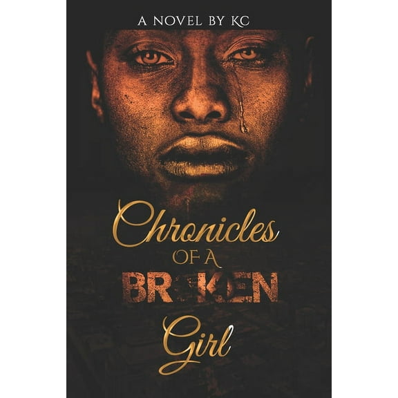 Chronicles of a Broken Girl (Paperback)
