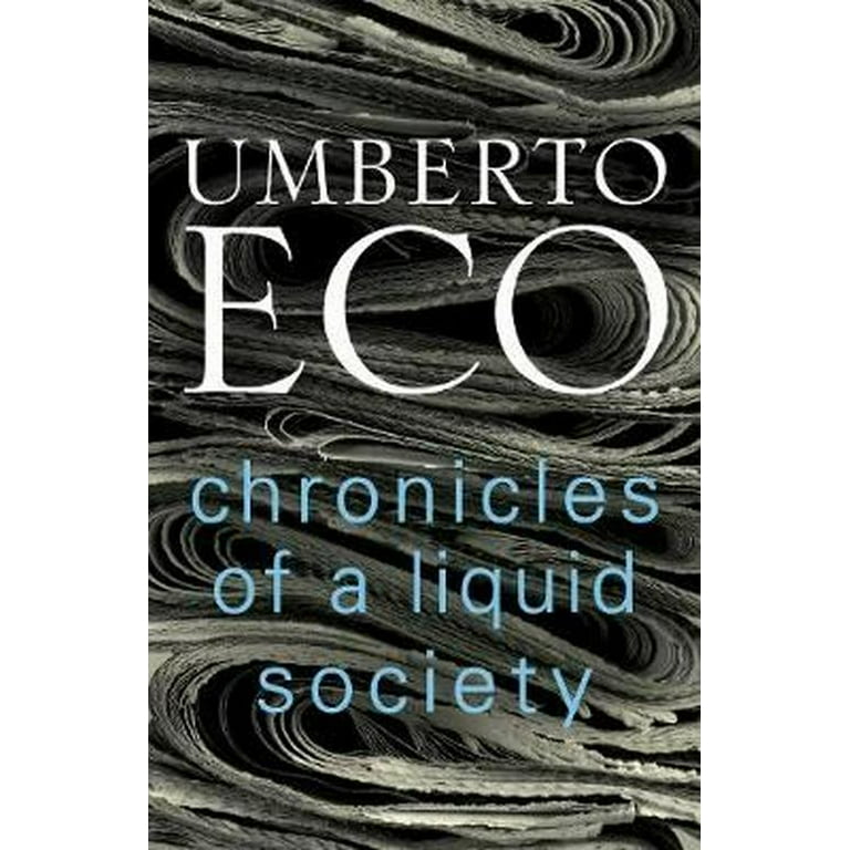 Chronicles of a Liquid Society by Umberto Eco — faith, hope and clarity