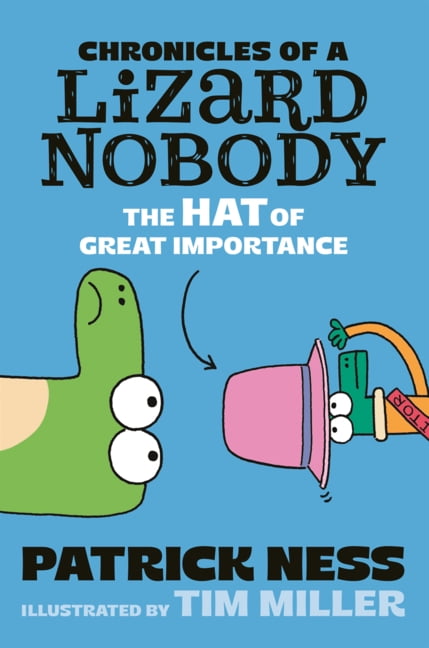 Chronicles of a Lizard Nobody Hat of Great Importance, (Hardcover)