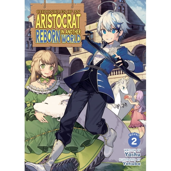 Chronicles of an Aristocrat Reborn in An Chronicles of an Aristocrat Reborn in Another World (Light Novel) Vol. 2, (Paperback)