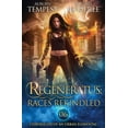thumbnail image 1 of Chronicles of an Urban Elemental Regeneratus: Races Rekindled: Chronicles of an Urban Elemental Book 6, Book 6, (Paperback), 1 of 1