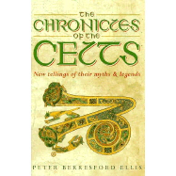 Pre-Owned Chronicles of the Celts (CL) (Hardcover 9780786706068) by Peter Berresford Ellis