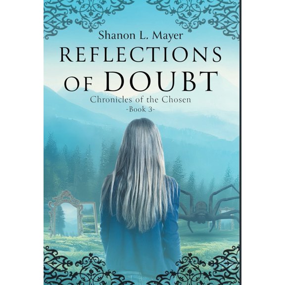 Chronicles of the Chosen Reflections of Doubt: Chronicles of the Chosen, book 3, Book 3, (Hardcover)