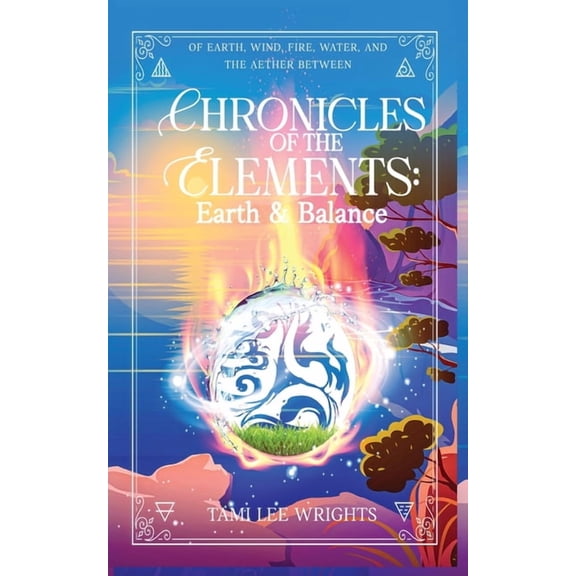 Chronicles of the Elements: The Fenix&ap Chronicles of the Elements: Earth and Balance: A Collection of Cosy Elemental Fantasy Stories, Book 1, (Paperback)