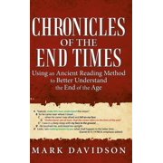 Chronicles of the End Times Using an Ancient Reading Method to Better Understand the End of the Age Hardcover