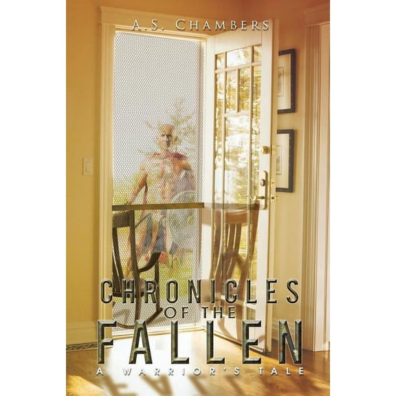 Chronicles of the Fallen : A Warriors Tale