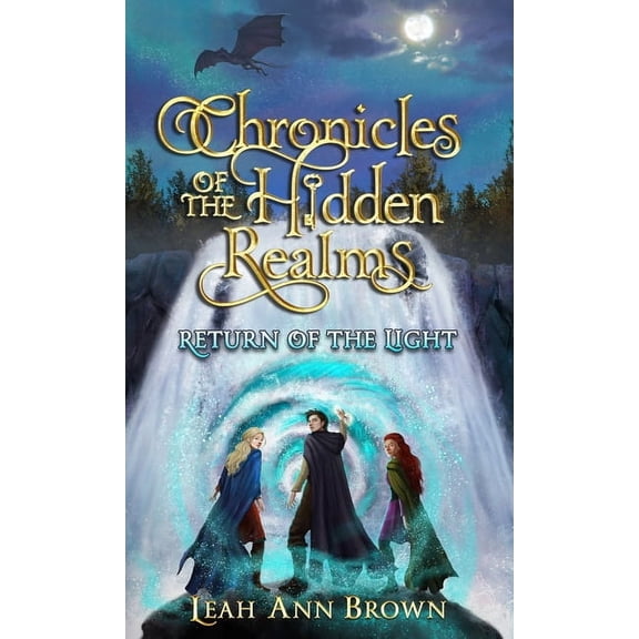 Chronicles of the Hidden Realms Chronicles of the Hidden Realms: Return of the Light, Book 1, (Hardcover)