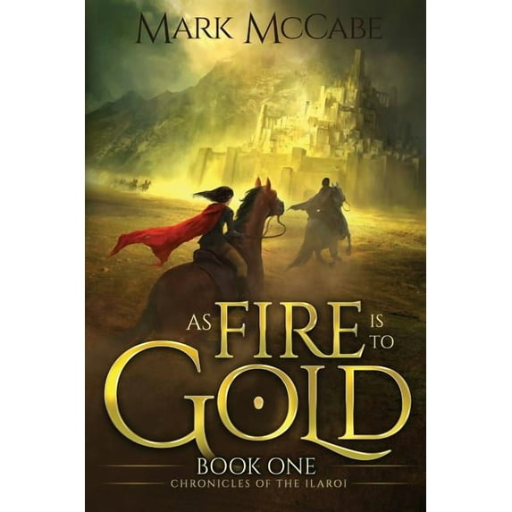 Chronicles of the Ilaroi As Fire is to Gold: Chronicles of the Ilaroi Book 1, Book 1, (Paperback)