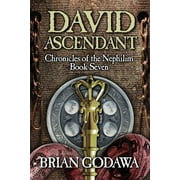 BRIAN GODAWA Chronicles of the Nephilim: David Ascendant (Paperback)