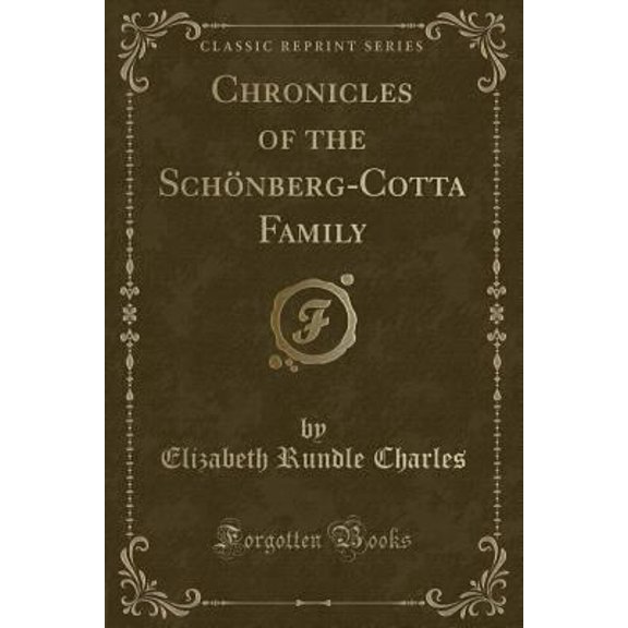 Pre-Owned Chronicles of the Sch?nberg-Cotta Family (Classic Reprint) (Paperback) 1331142121 9781331142126