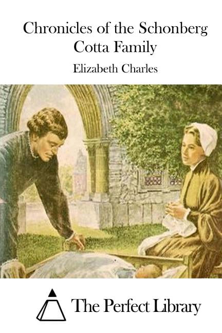 Chronicles of the Schonberg Cotta Family, (Paperback)