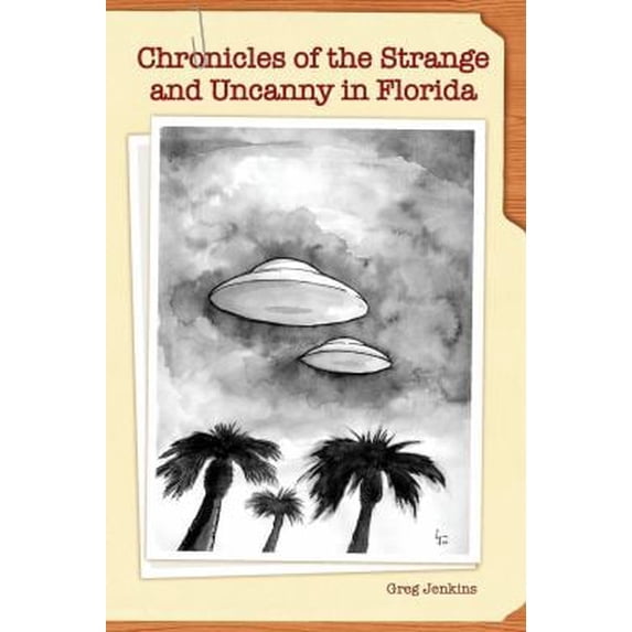 Pre-Owned Chronicles of the Strange and Uncanny in Florida (Paperback) 1561644773 9781561644773
