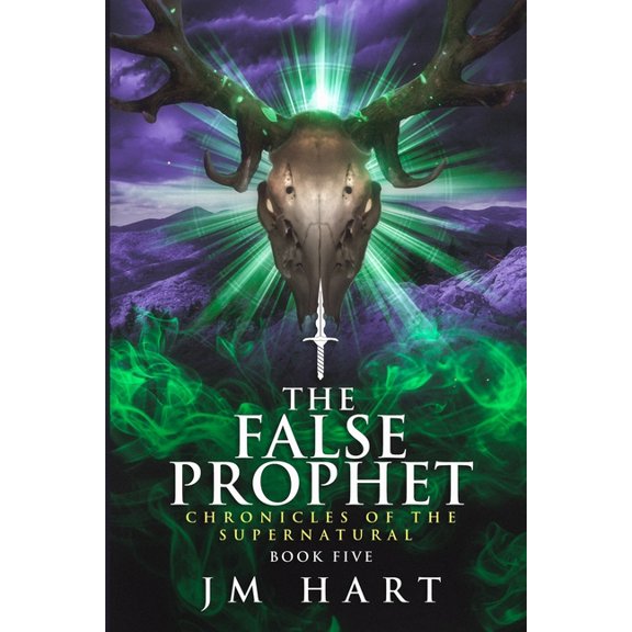 Chronicles of the Supernatural The False Prophet: Chronicles of the Supernatural Book Five, Book 5, (Paperback)