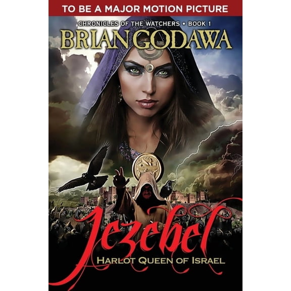 Chronicles of the Watchers Jezebel: Harlot Queen of Israel, Book 1, (Paperback)