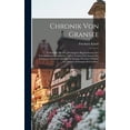 thumbnail image 1 of Chronik Von Gransee: Verbunden Mit Den Wichtigsten Begebenheiten Der Vaterl?ndischen Geschichte: Allen Treuen Unterthanen Des Erhabenen Fri, 1 of 1