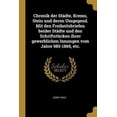 thumbnail image 1 of Chronik Der Stdte, Krems, Stein Und Deren Umgegend. Mit Den Freiheitsbriefen Beider Stdte Und Den Schriftstcken Ihrer Gewerblichen Innungen Vom Jahre 985-1869, Etc. German Edition Paperback, 1 of 1