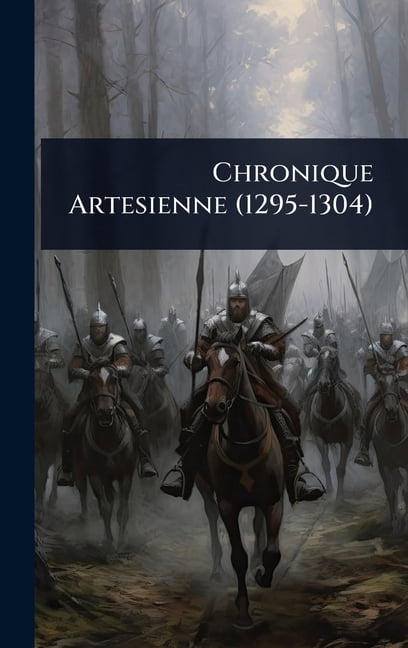 Chronique Artesienne (1295-1304), (Hardcover)
