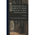 thumbnail image 1 of Chronique De La Traïson Et Mort De Richart Ii. Roy D'angleterre: Mise En Lumière D'après Un Manuscrit De La Biblioth. Roy. De Paris, Autrefois Conservé Dans L'abbaye De St. Victor (Hardcover), 1 of 1