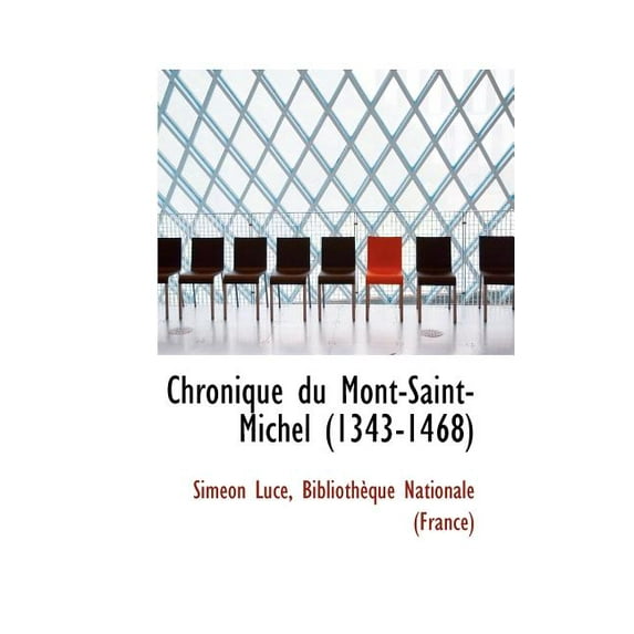 Chronique Du Mont-Saint-Michel (1343-1468) Paperback