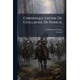 thumbnail image 1 of Chronique Latine De Guillaume De Nangis : De 1113 À 1300... (Paperback), 1 of 1