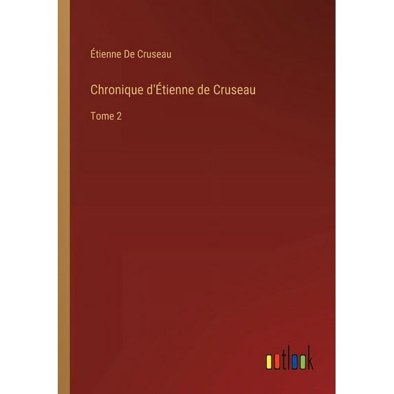 Chronique d'Étienne de Cruseau: Tome 2, (Paperback)